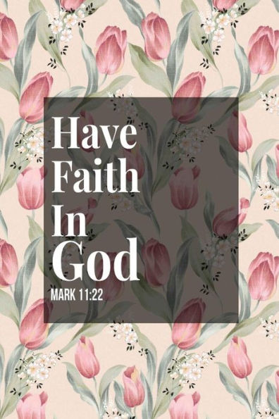 Have faith in God: Bible Verse Quote Cover Composition Notebook Portable