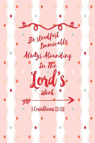 Be steadfast, immovable, always abounding in the Lord's work: Bible Verse Quote Cover Composition Notebook Portable