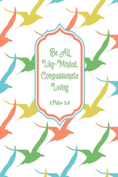 Be all like-minded, compassionate, loving: Bible Verse Quote Cover Composition Notebook Portable