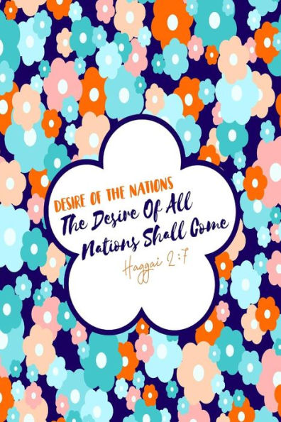 The desire of all nations shall come: Names of Jesus Bible Verse Quote Cover Composition Notebook Portable