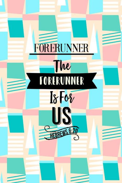 The forerunner is for us: Names of Jesus Bible Verse Quote Cover Composition Notebook Portable