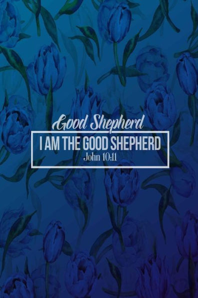 I am the good shepherd: Names of Jesus Bible Verse Quote Cover Composition Notebook Portable
