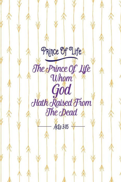 The Prince of life, whom God hath raised from the dead: Names of Jesus Bible Verse Quote Cover Composition Notebook Portable