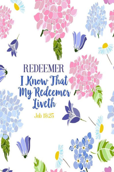 I know that my redeemer liveth: Names of Jesus Bible Verse Quote Cover Composition Notebook Portable