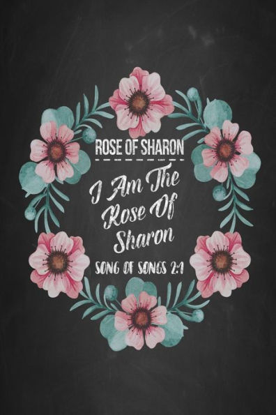 I am the rose of Sharon: Names of Jesus Bible Verse Quote Cover Composition Notebook Portable