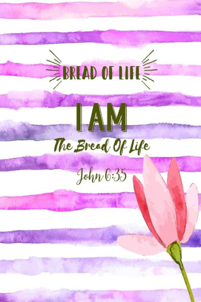 I am the bread of life: Names of Jesus Bible Verse Quote Cover Composition Notebook Portable