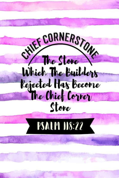 The stone which the builders rejected has become the chief corner stone: Names of Jesus Bible Verse Quote Cover Composition Notebook Portable