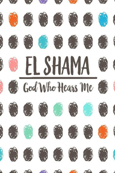 God Who Hears Me: Names Of God Bible Quote Cover Composition Notebook Portable