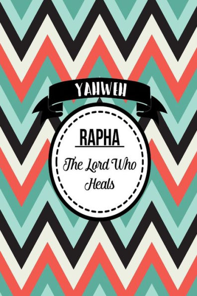 The Lord Who Heals: Names Of God Bible Quote Cover Composition Notebook Portable