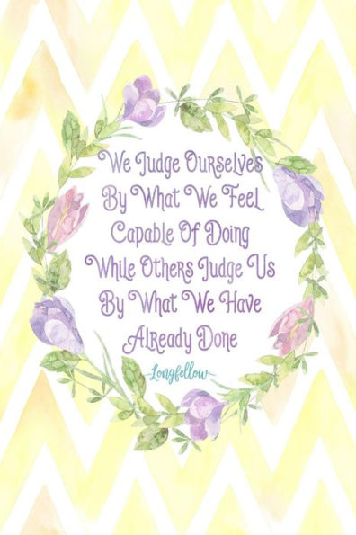 We judge ourselves by what we feel capable of doing, while others judge us by what we have already done: Blank Lined Book Portable