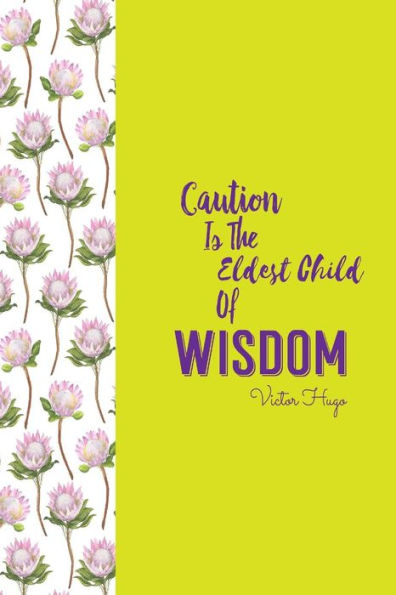 Caution is the eldest child of wisdom: Blank Lined Paper Books Portable