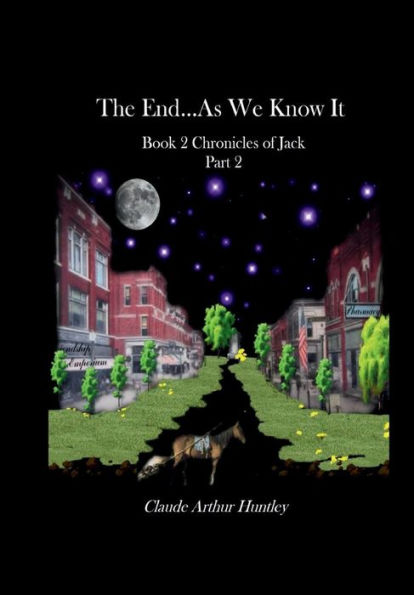 The End.... As We Know It; Book 2: Chronicles of Jack Part 2