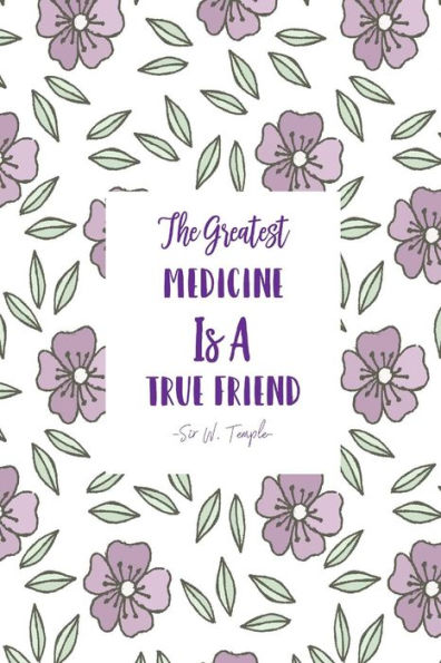 The greatest medicine is a true friend: Blank Lined Notes Journal Portable