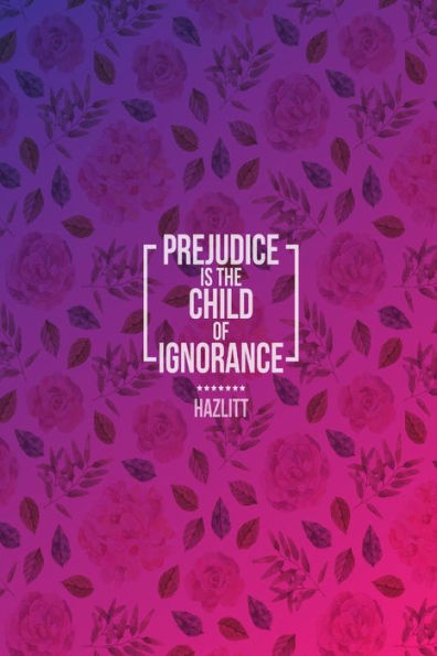 Prejudice is the child of ignorance: Blank Lined Book For Writing Portable