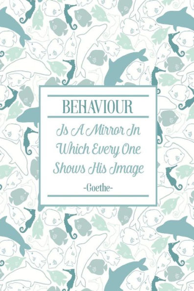 BEHAVIOURï¿½Is A Mirror In Which Every One Shows His Image: Blank Lined Page Quotes Portable