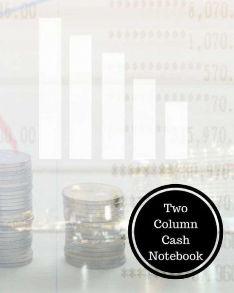 Two Column Cash Notebook: 2 Column Cash Book