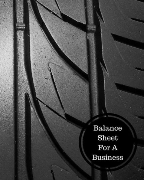 Balance Sheet For A Business: Balance Sheet Book