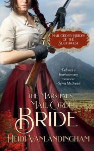 Title: The Marshal's Mail-Order Bride, Author: Heidi Vanlandingham