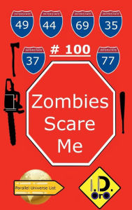 Title: Zombies Scare Me 100, Author: I. D. Oro