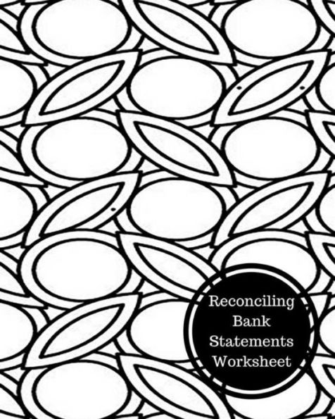 Reconciling Bank Statements Worksheet: Bank Reconciliation Statement