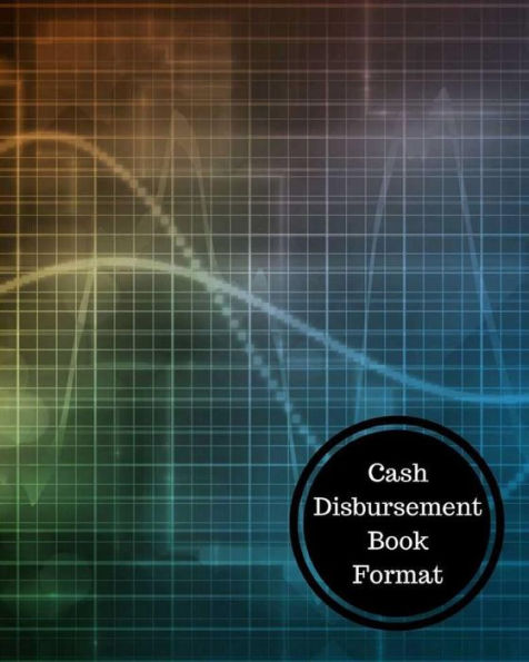 Cash Disbursement Book Format: Cash Disbursement Book