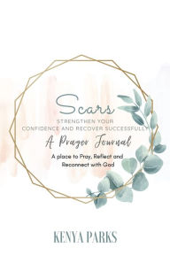 Title: A Prayer Jounral: SCARS, Author: Kenya Parks