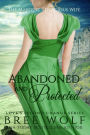 Abandoned & Protected - The Marquis' Tenacious Wife (#4 Love's Second Chance Series)