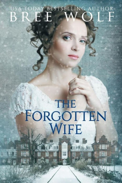 The Forgotten Wife: A Regency Romance (#3 A Forbidden Love Novella Series):