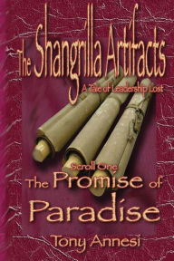 Title: The Shangrilla Artifacts, Scroll 1: The Promise of Paradise, Author: Tony Annesi