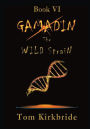 Book VI, Gamadin: The Wild Strain: