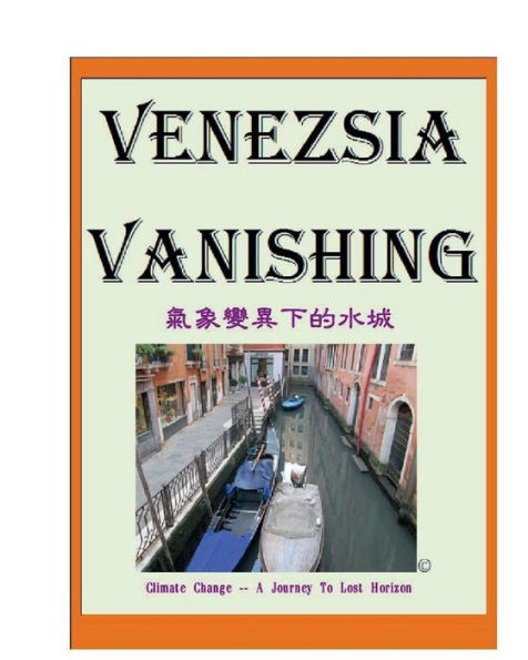 VENEZSIA VANISHING: Climate Change : A Journey To Lost Horizon