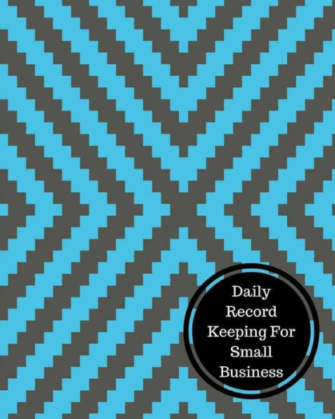 Daily Record Keeping For Small Business: Daily Bookkeeping Record