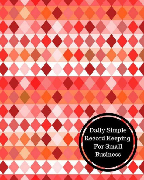 Daily Simple Record Keeping For Small Business: Daily Bookkeeping Record