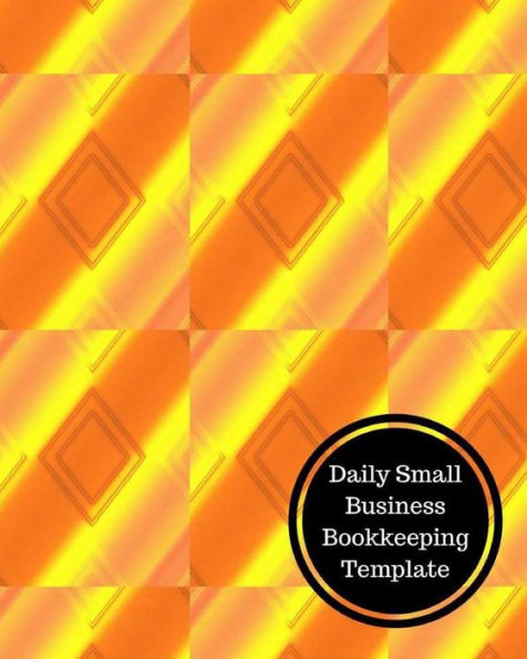 Daily Small Business Bookkeeping Template: Daily Bookkeeping Record