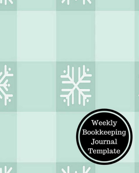 Weekly Bookkeeping Journal Template: Weekly Bookkeeping Record