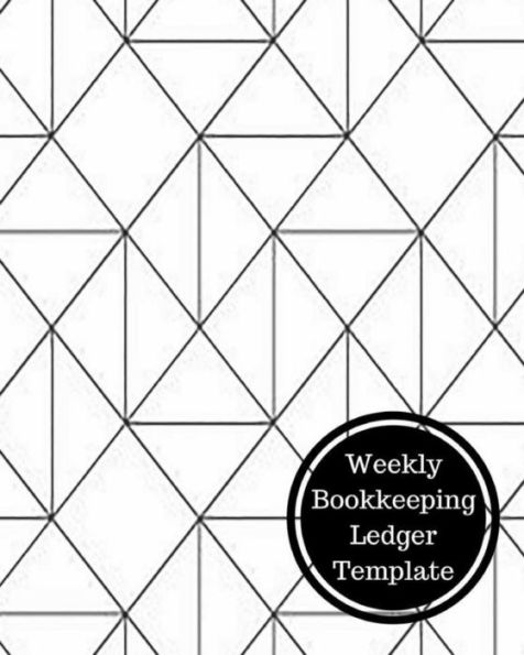 Weekly Bookkeeping Ledger Template: Weekly Bookkeeping Record