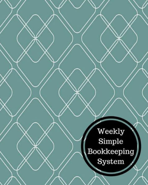 Weekly Simple Bookkeeping System: Weekly Bookkeeping Record