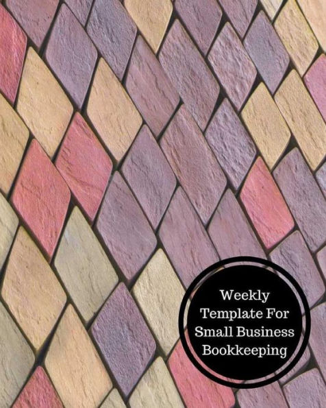 Weekly Template For Small Business Bookkeeping: Weekly Bookkeeping Record