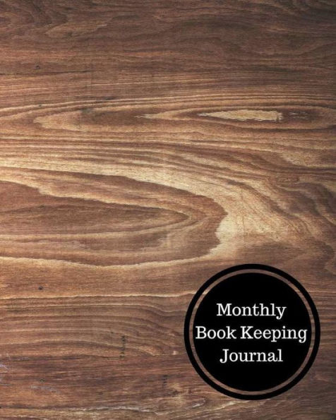 Monthly Book Keeping Journal: Monthly Bookkeeping Log