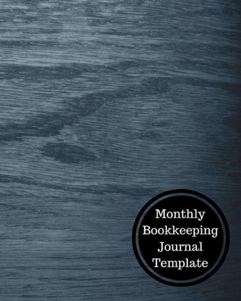 Monthly Bookkeeping Journal Template: Monthly Bookkeeping Log