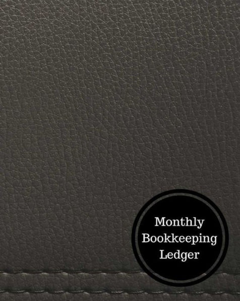 Monthly Bookkeeping Ledger: Monthly Bookkeeping Log