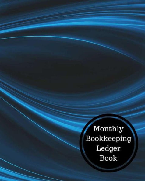 Monthly Bookkeeping Ledger Book: Monthly Bookkeeping Log