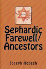 SEPHARDIC FAREWELL/: ANCESTORS