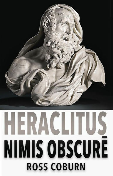 Heraclitus-Nimis Obscure