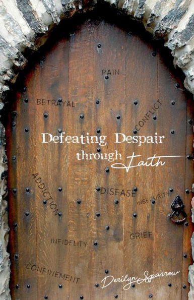 Defeating Despair through Faith