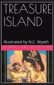 Treasure Island: Illustrated by N.C. Wyeth