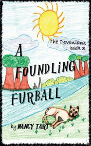 Title: A Foundling Furball, Author: Nancy Tart