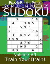 Title: PuzzleBooks Press Sudoku - Volume 9: 120 Medium Puzzles - Train Your Brain!, Author: PuzzleBooks Press