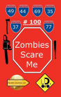 Zombies Scare Me 100 (Edicion en espaï¿½ol)