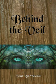 Title: Behind the Veil (Illustrated), Author: Ethel Rolt Wheeler